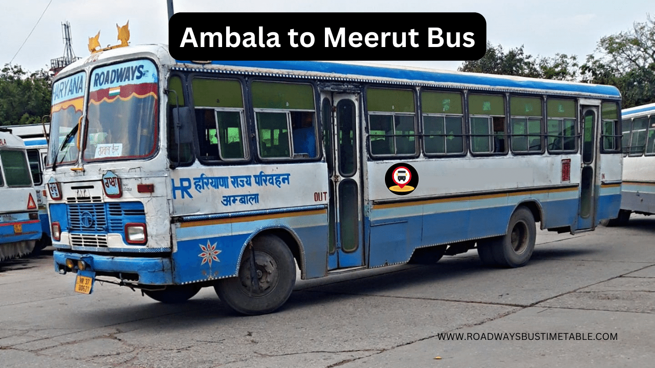 Meerut To Ambala Roadways Bus Time Table