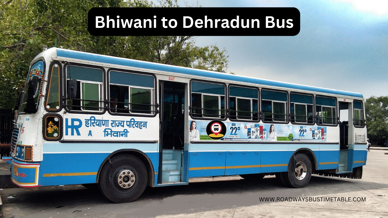 Bhiwani to Dehradun Bus Time Table