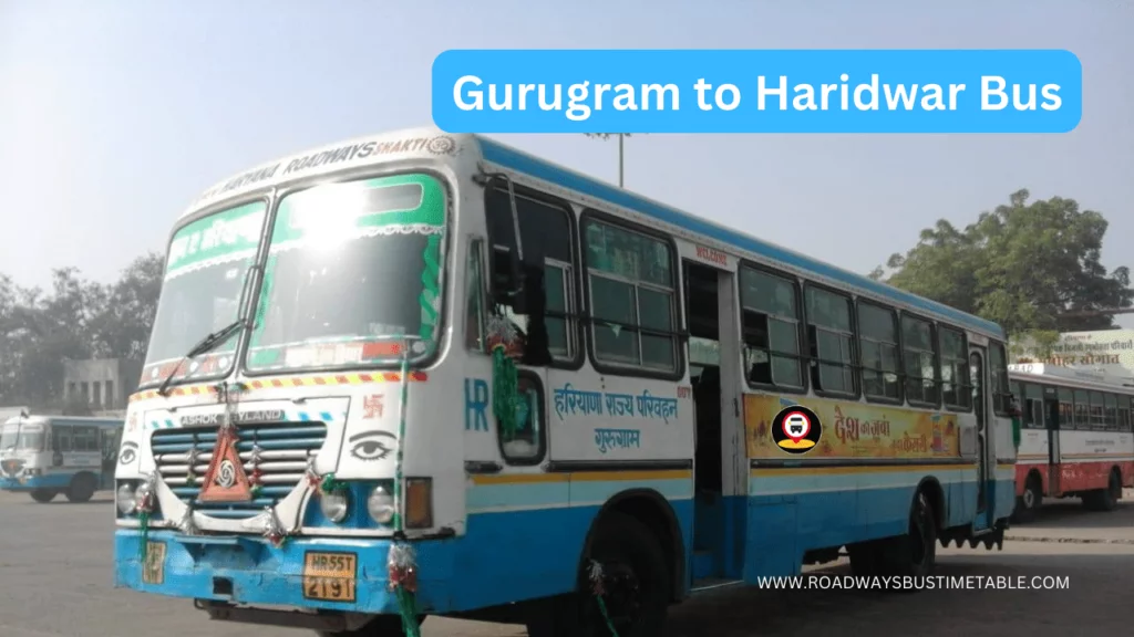 Gurugram to Haridwar Bus Time Table Gurugram to Haridwar Bus