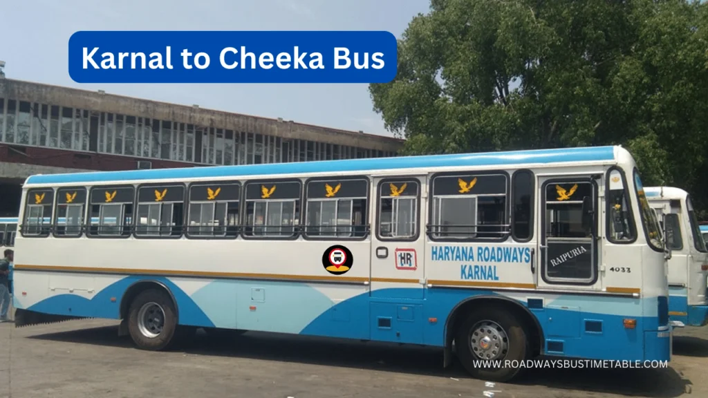 Karnal to Cheeka Bus Time Table Karnal to Cheeka Bus