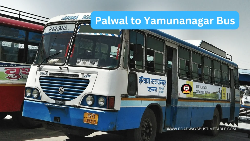 Palwal to Yamunanagar Bus Time Table Palwal to Yamunanagar Bus