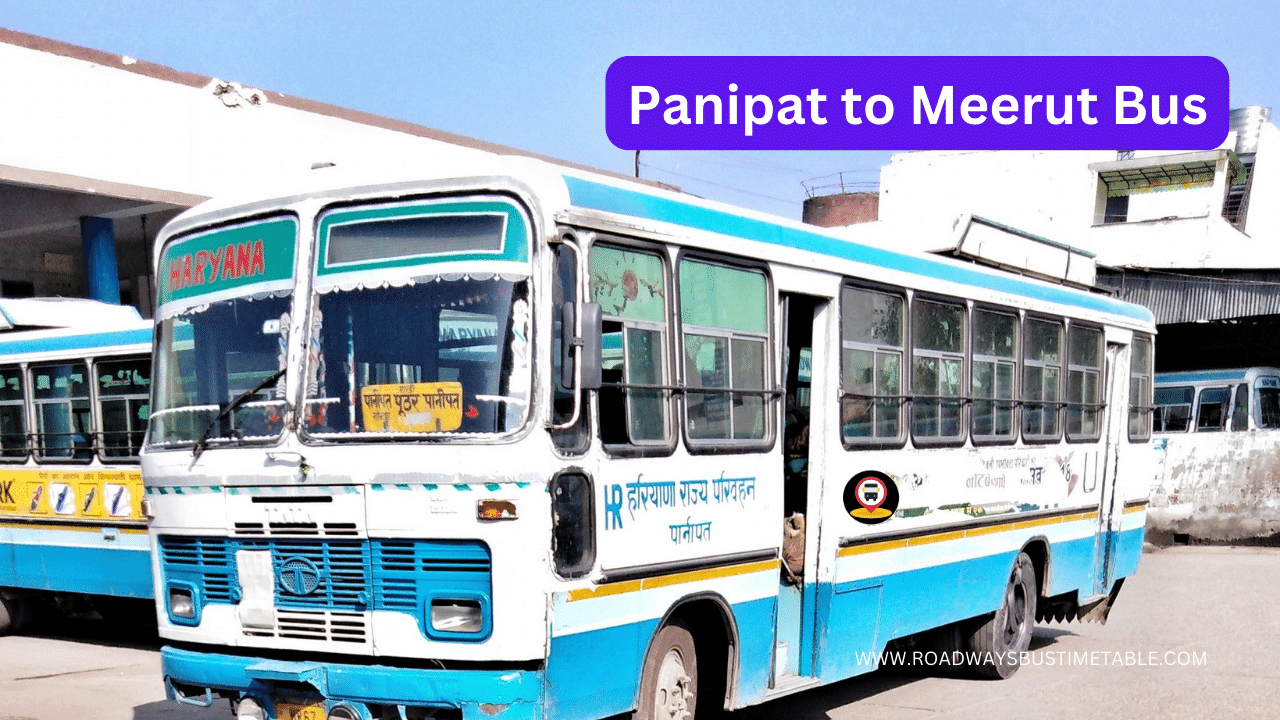Meerut To Ambala Roadways Bus Time Table Panipat to Meerut Bus Time Table
